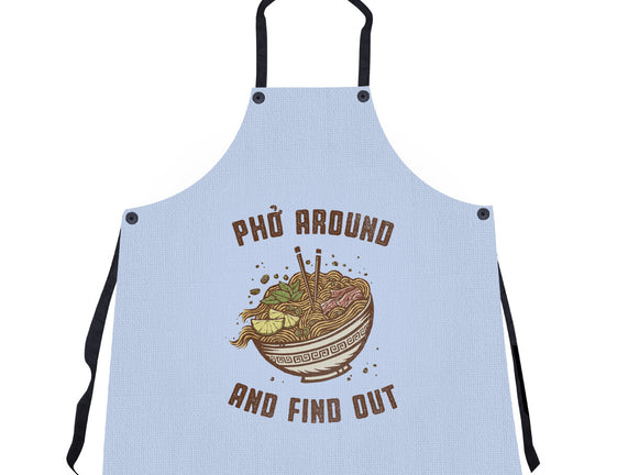 Pho Around And Find Out