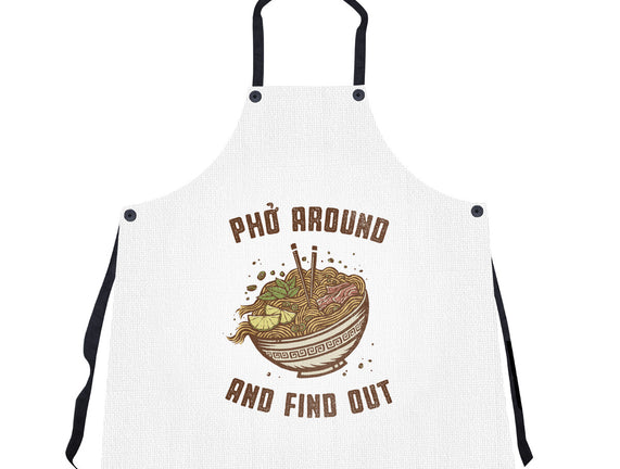 Pho Around And Find Out