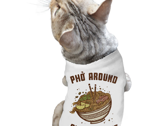 Pho Around And Find Out