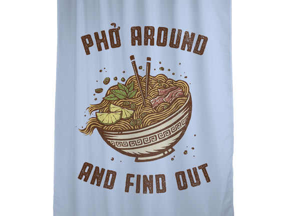 Pho Around And Find Out