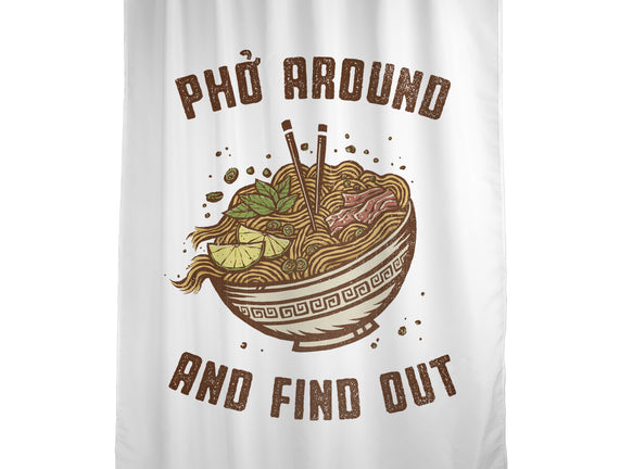 Pho Around And Find Out