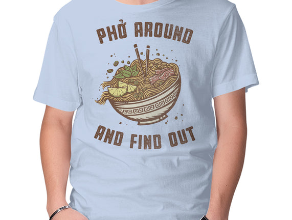 Pho Around And Find Out