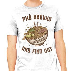 Pho Around And Find Out