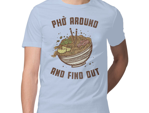 Pho Around And Find Out