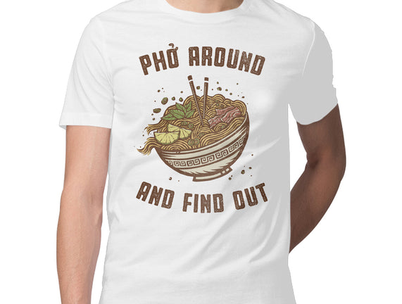 Pho Around And Find Out