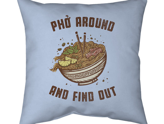 Pho Around And Find Out