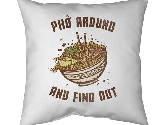 Pho Around And Find Out