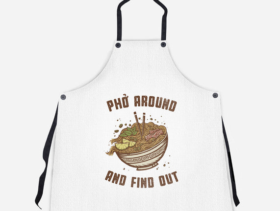 Pho Around And Find Out