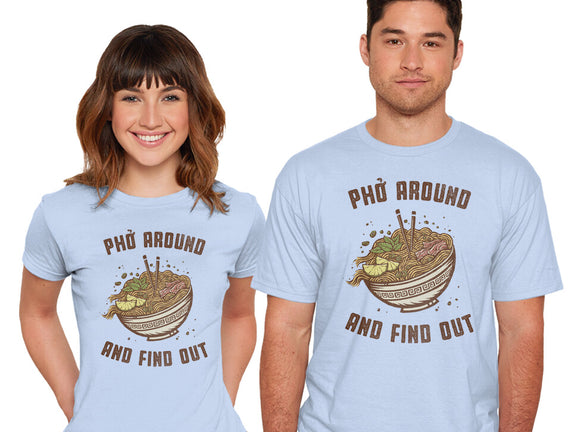 Pho Around And Find Out