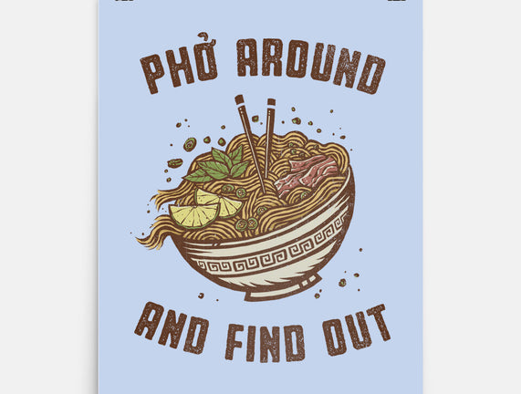 Pho Around And Find Out