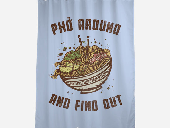 Pho Around And Find Out