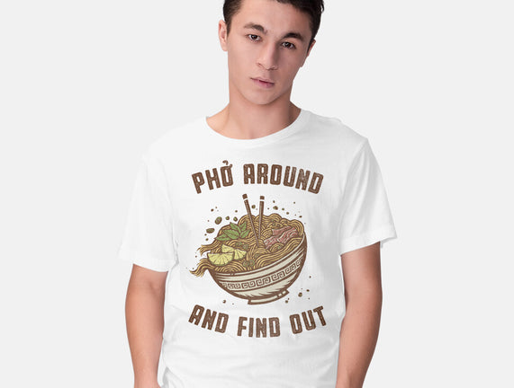 Pho Around And Find Out