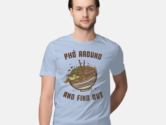 Pho Around And Find Out