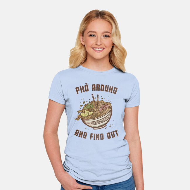 Pho Around And Find Out-Womens-Fitted-Tee-kg07