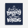 On The Naughty List And I Regret Nothing-None-Stretched-Canvas-tobefonseca