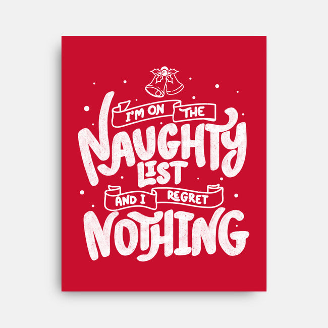 On The Naughty List And I Regret Nothing-None-Stretched-Canvas-tobefonseca