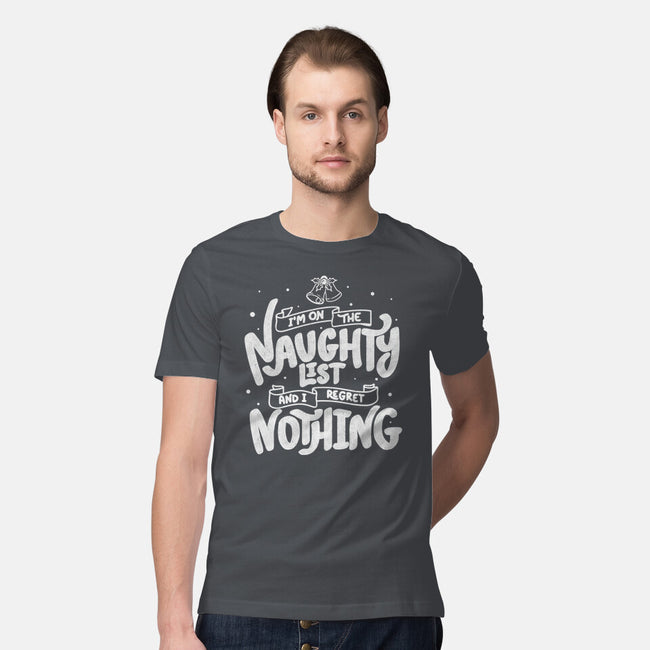 On The Naughty List And I Regret Nothing-Mens-Premium-Tee-tobefonseca