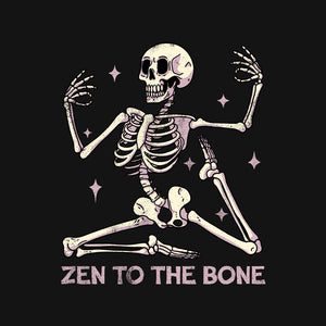 Zen To The Bone