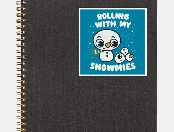 Rolling With My Snowmies