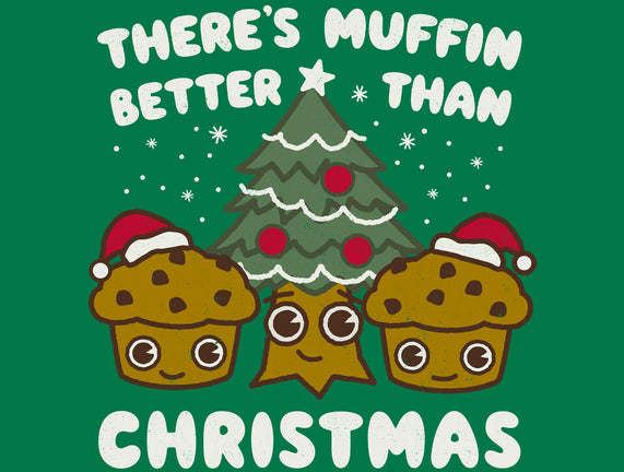 There's Muffin Batter Than Christmas