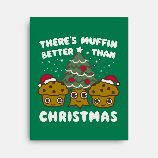 There's Muffin Batter Than Christmas-None-Stretched-Canvas-Weird & Punderful