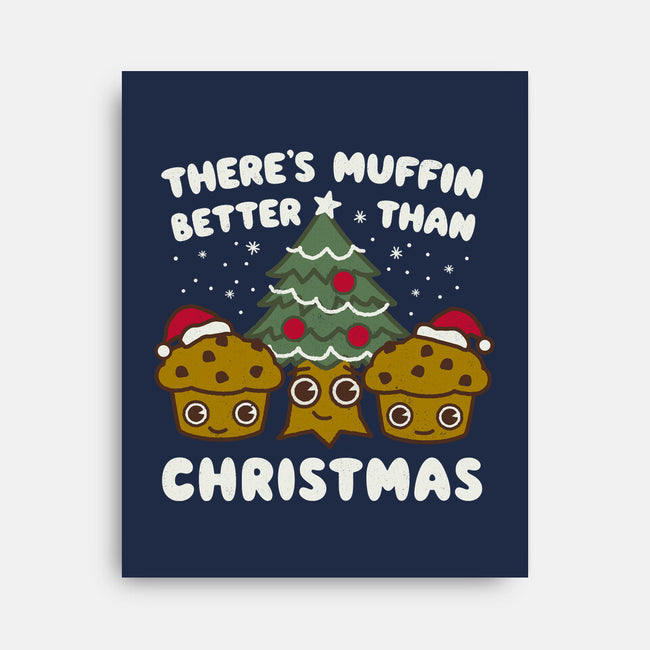 There's Muffin Batter Than Christmas-None-Stretched-Canvas-Weird & Punderful