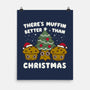 There's Muffin Batter Than Christmas-None-Matte-Poster-Weird & Punderful