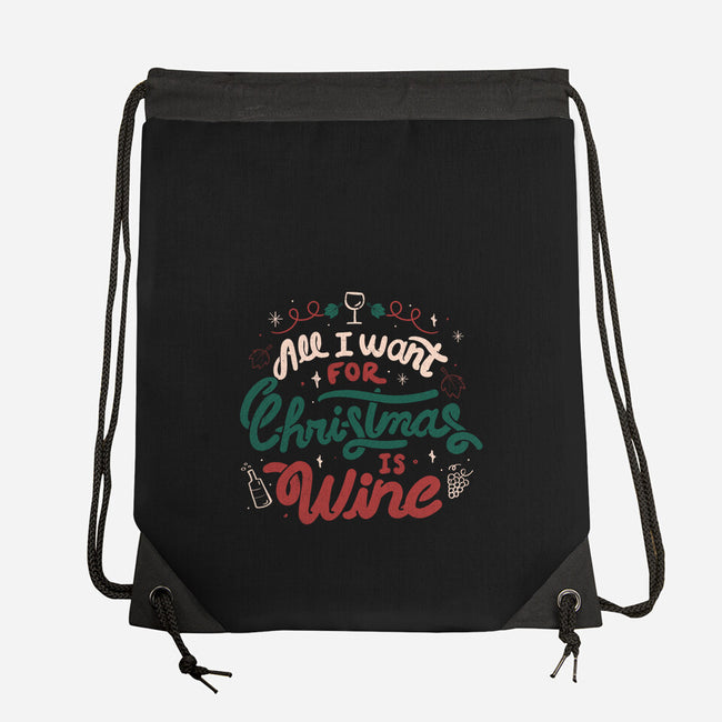 All I Want Is Wine-None-Drawstring-Bag-tobefonseca