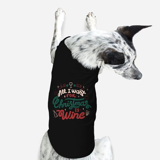 All I Want Is Wine-Dog-Basic-Pet Tank-tobefonseca