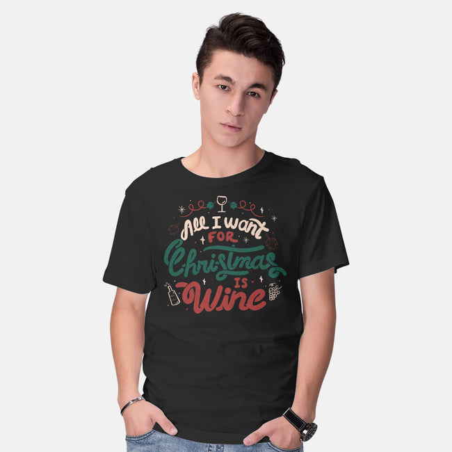 All I Want Is Wine-Mens-Basic-Tee-tobefonseca