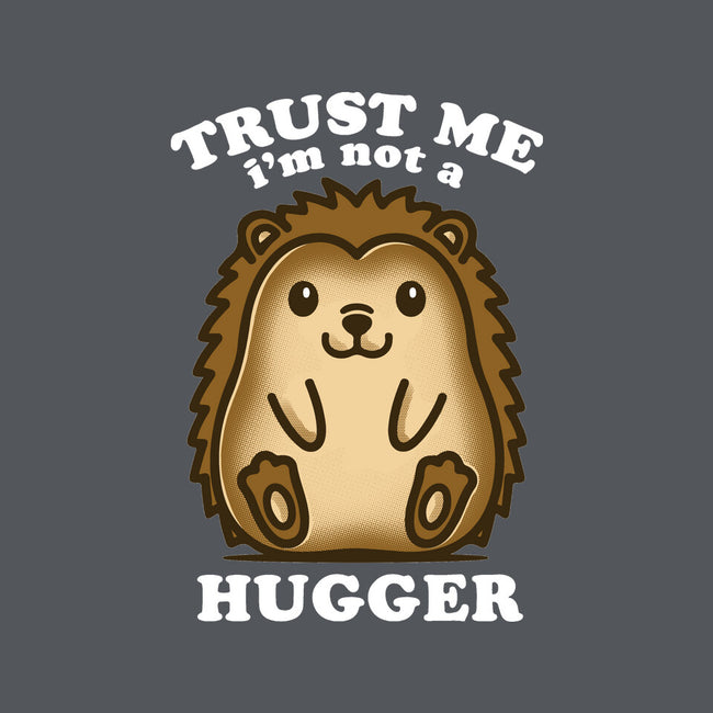 Trust Me Not A Hugger-None-Glossy-Sticker-turborat14