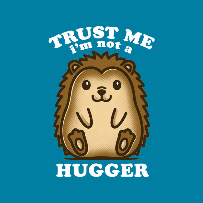 Trust Me Not A Hugger-None-Glossy-Sticker-turborat14