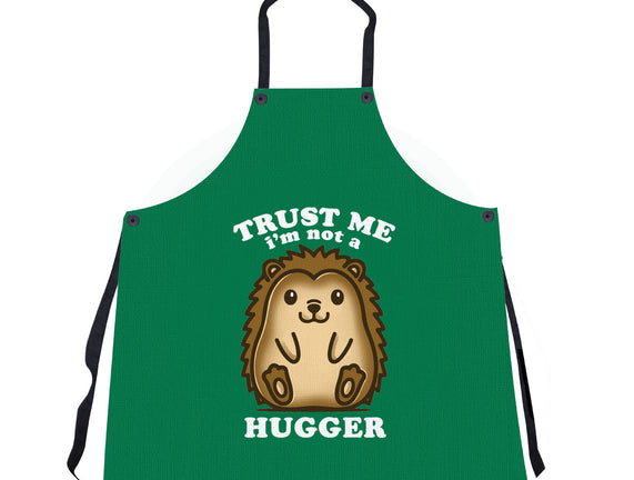 Trust Me Not A Hugger