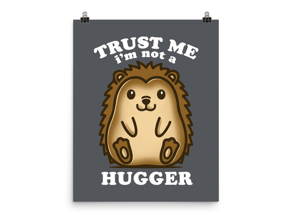 Trust Me Not A Hugger