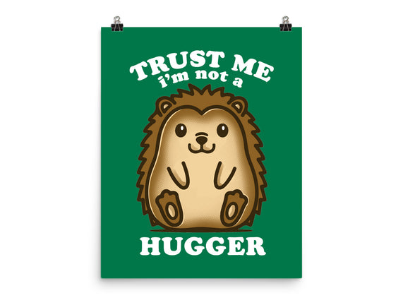 Trust Me Not A Hugger