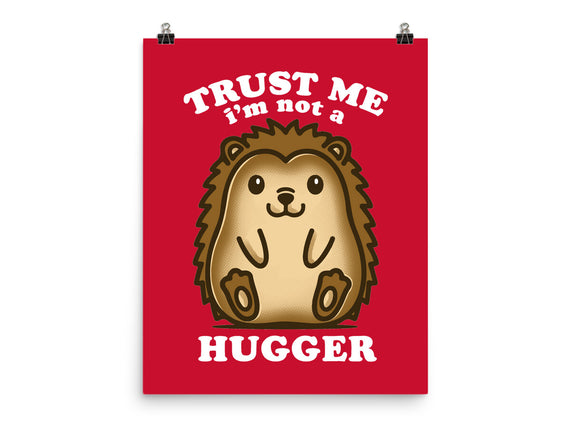 Trust Me Not A Hugger