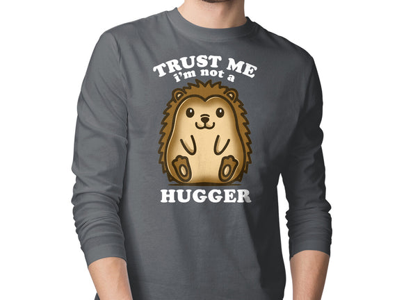 Trust Me Not A Hugger