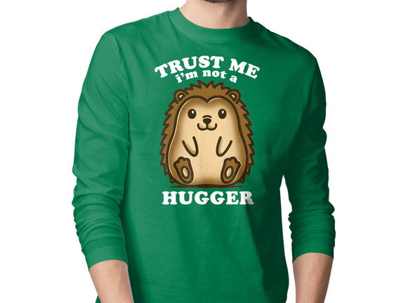 Trust Me Not A Hugger