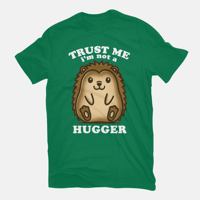 Trust Me Not A Hugger-Unisex-Basic-Tee-turborat14