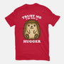 Trust Me Not A Hugger-Unisex-Basic-Tee-turborat14