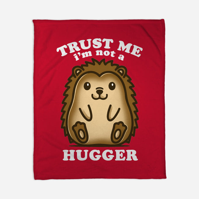 Trust Me Not A Hugger-None-Fleece-Blanket-turborat14