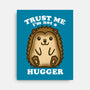 Trust Me Not A Hugger-None-Stretched-Canvas-turborat14