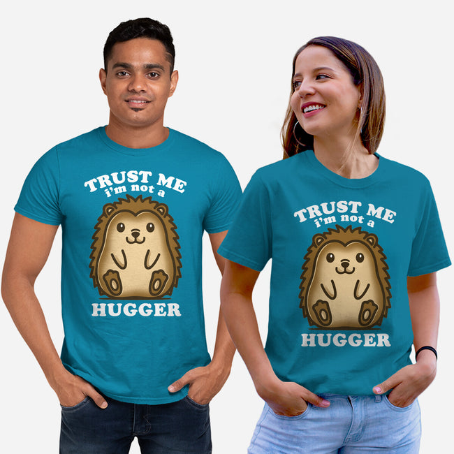 Trust Me Not A Hugger-Unisex-Basic-Tee-turborat14