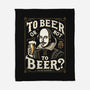 To Beer Or Not To Beer-None-Fleece-Blanket-BridgeWalker