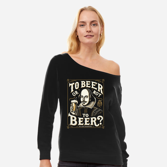 To Beer Or Not To Beer-Womens-Off Shoulder-Sweatshirt-BridgeWalker