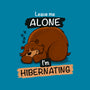 Leave Me Alone I'm Hibernating-None-Matte-Poster-drbutler