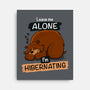 Leave Me Alone I'm Hibernating-None-Stretched-Canvas-drbutler