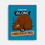 Leave Me Alone I'm Hibernating-None-Stretched-Canvas-drbutler