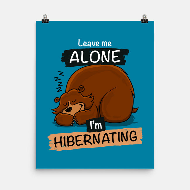 Leave Me Alone I'm Hibernating-None-Matte-Poster-drbutler