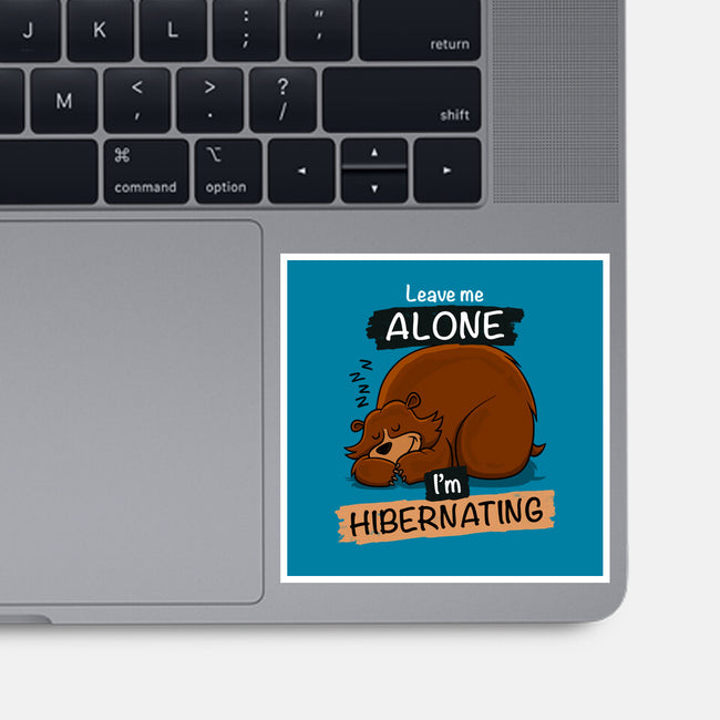 Leave Me Alone I'm Hibernating-None-Glossy-Sticker-drbutler